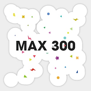 max 300 Sticker